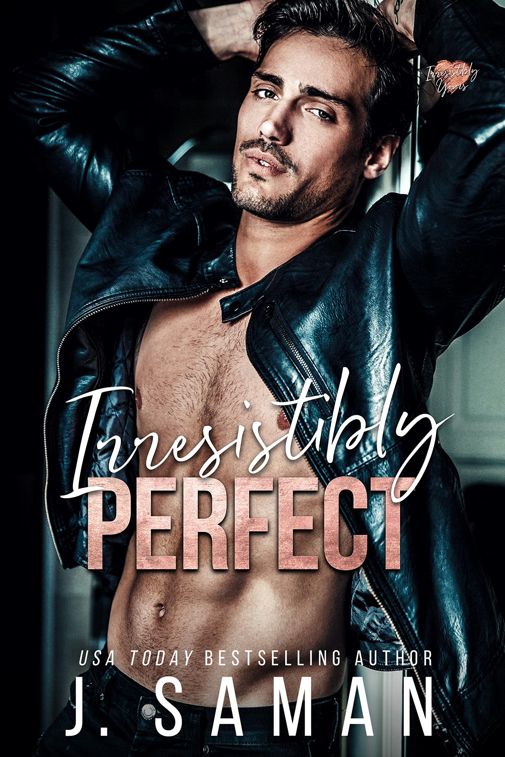 Irresistibly Perfect: A Friends to Lovers Second Chance Romance (Irresistibly Yours Book 2) Cover